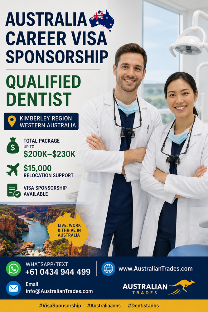 Australia Career Visa SponsorshipQualified Dentist
Kimberley Region Western Australia
Total Package up to $200K–$230K 
$15,000 Relocation Support 
WhatsApp/Text +61 0434 944 499 
www.AustralianTrades.com
Email info@AustralianTrades.com

#VisaSponsorship
#AustraliaJobs
#DentistJobs
